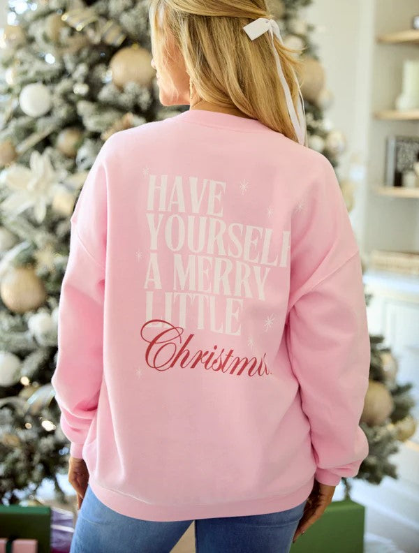 Have Yourself A Merry Little Christmas Graphic Sweatshirt (Buy 2 Free Shipping)