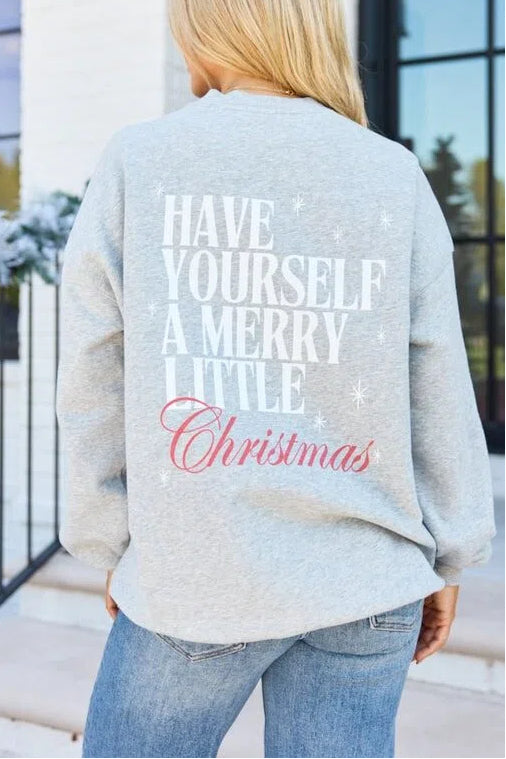 Have Yourself A Merry Little Christmas Graphic Sweatshirt (Buy 2 Free Shipping)